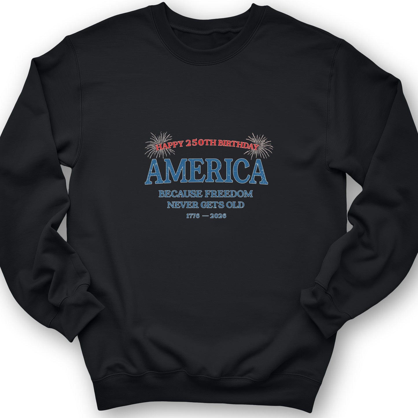 Freedom Never Gets Old Crewneck