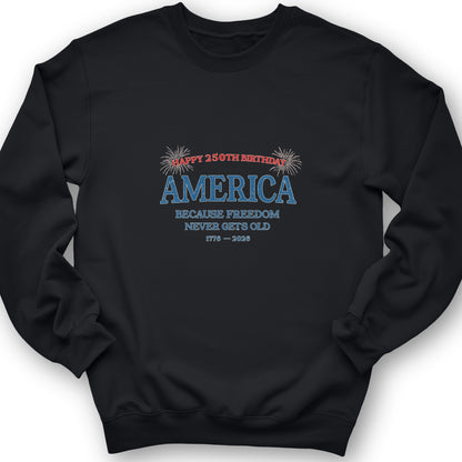 Freedom Never Gets Old Crewneck