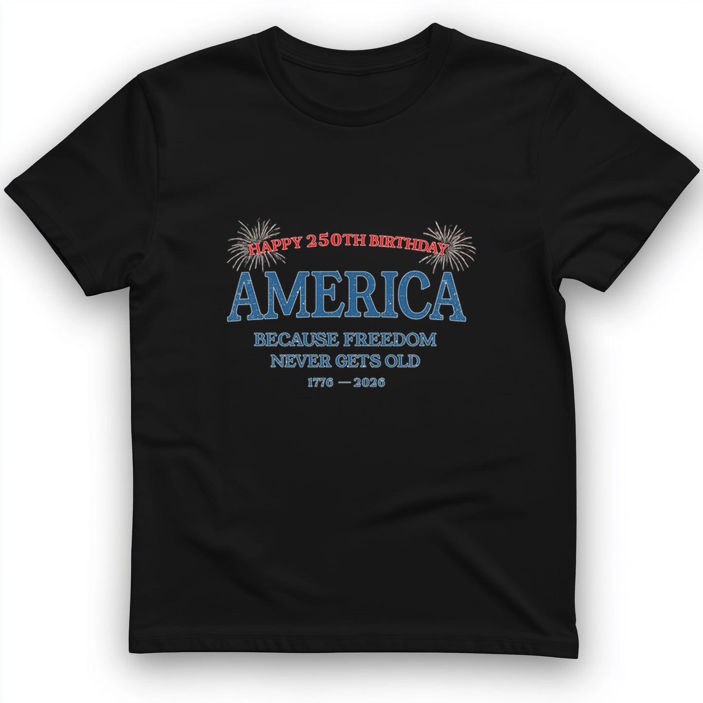 Freedom Never Gets Old T-Shirt