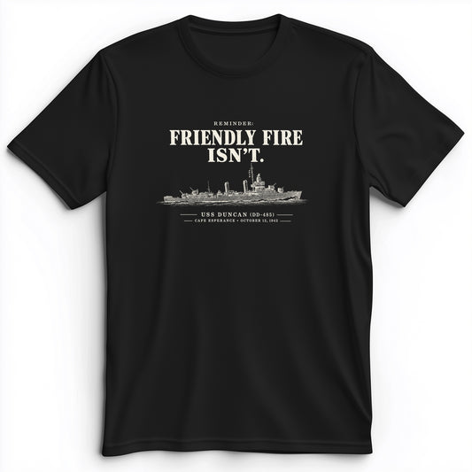 Friendly Fire Isn't Premium Tee