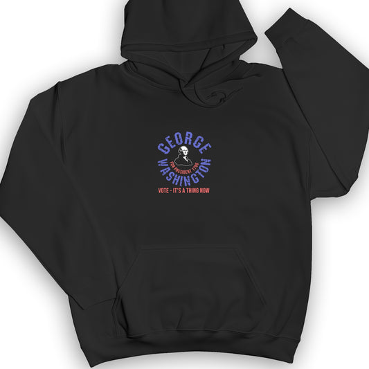 George Washington For President Hoodie