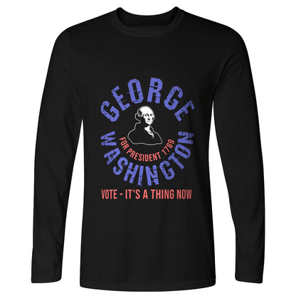 George Washington For President Long Sleeve T-Shirt