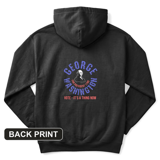 George Washington For President Back Print Hoodie