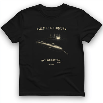 HL Hunley We Got Em T-Shirt