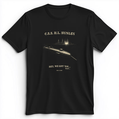 HL Hunley We Got Em Premium Tee