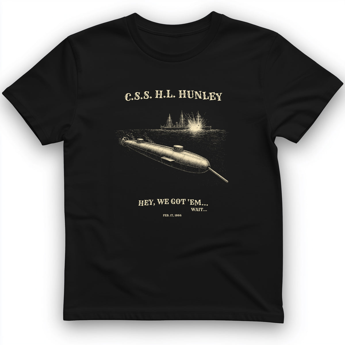 HL Hunley We Got Em T-Shirt