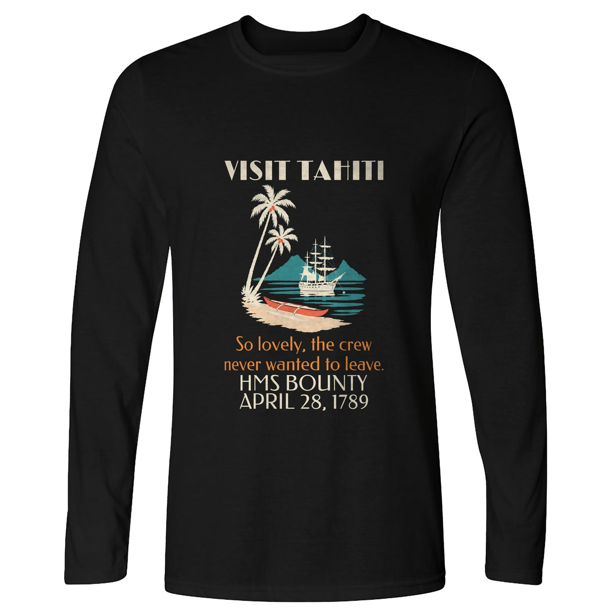 Visit Tahiti HMS Bounty 1789 Long Sleeve T-Shirt