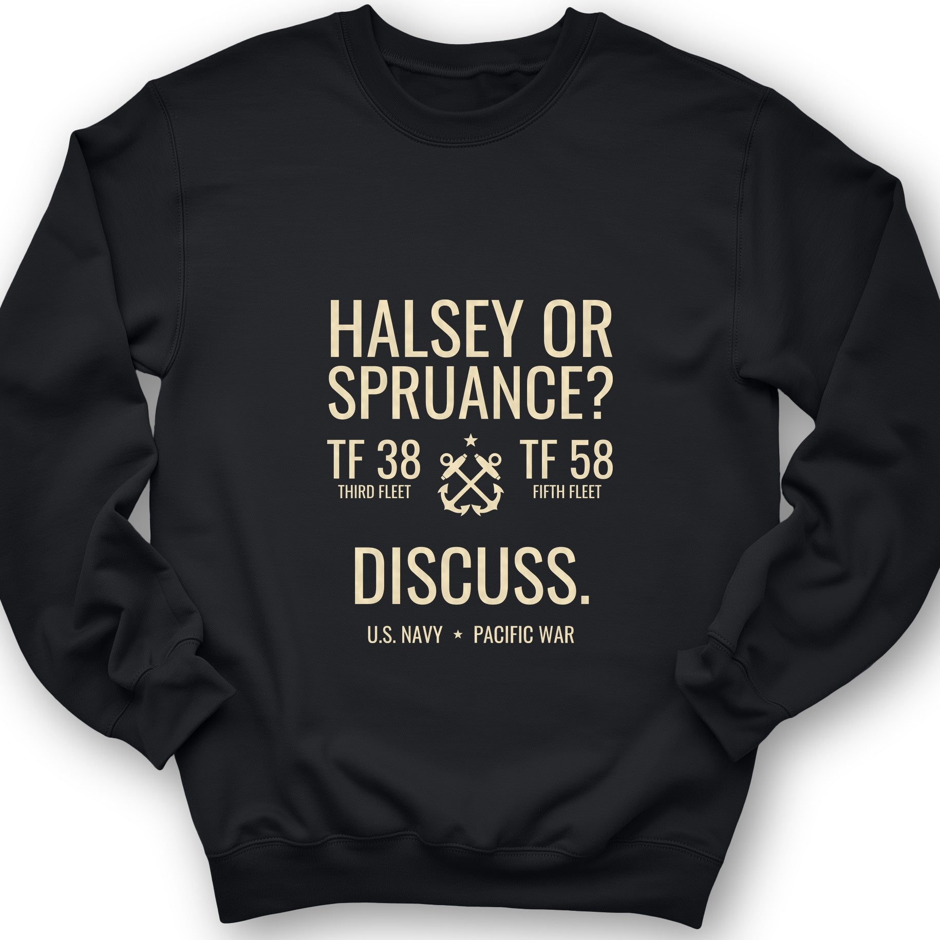 Halsey or Spruance Discuss Sweatshirt