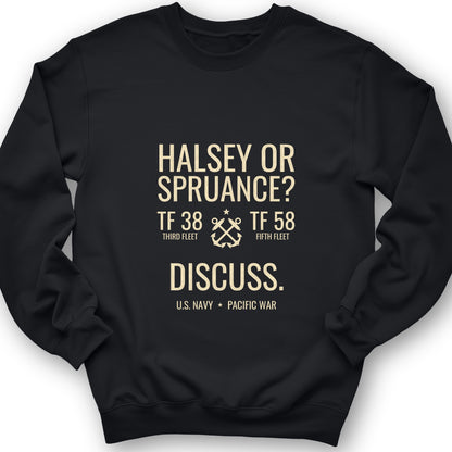 Halsey or Spruance Discuss Sweatshirt