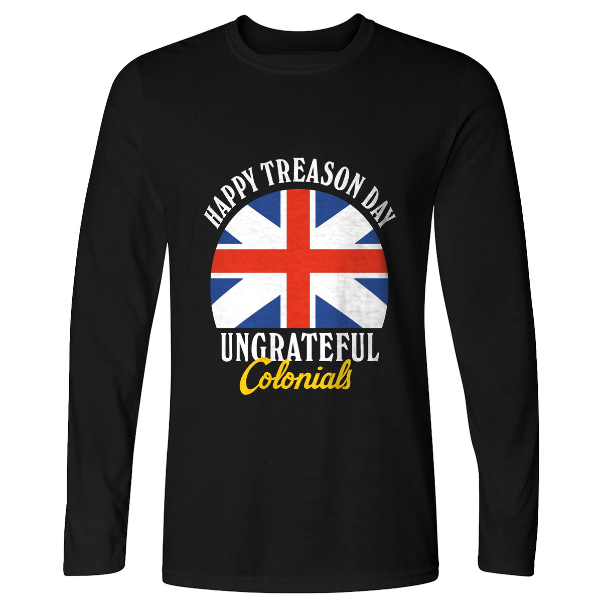 Happy Treason Day Long Sleeve T-Shirt
