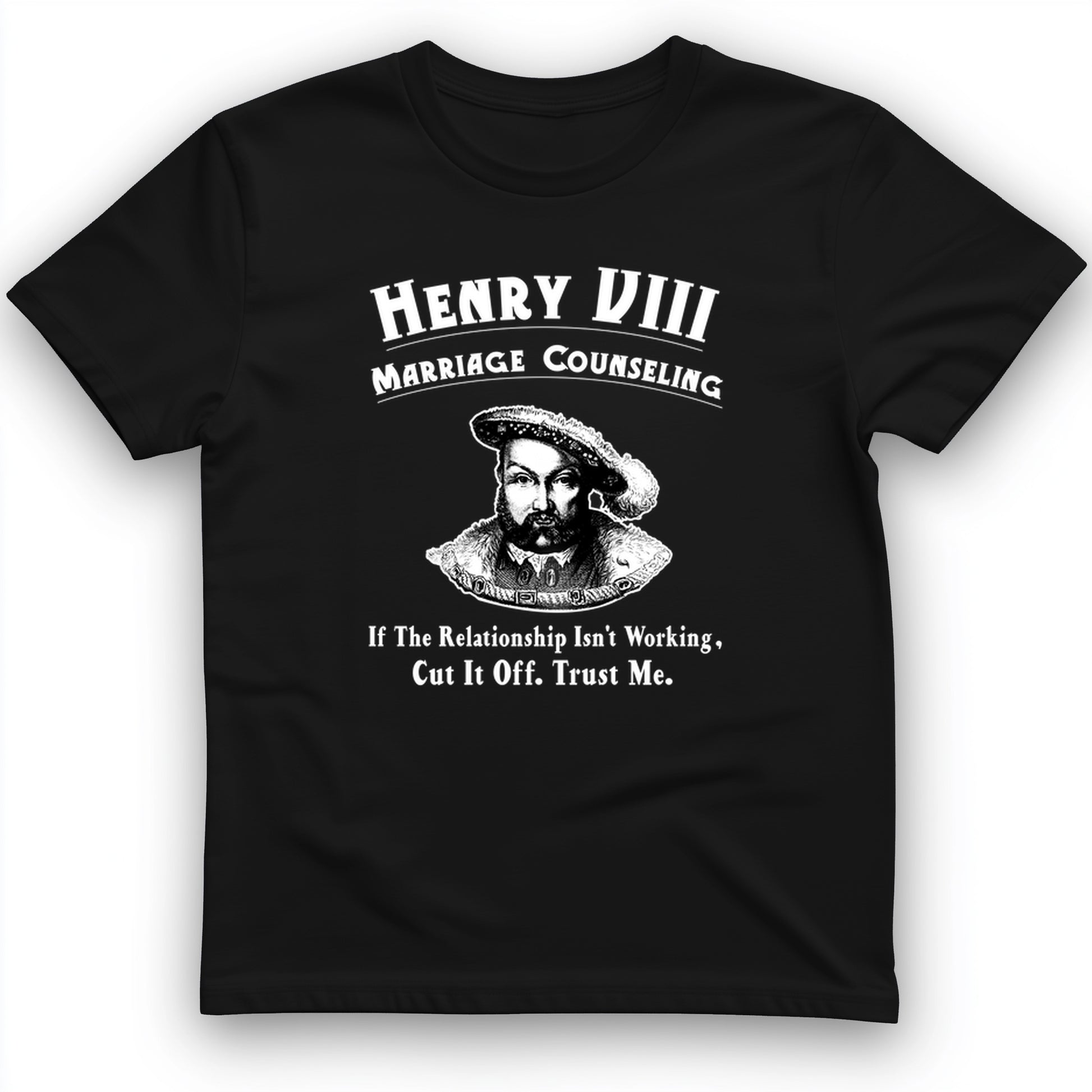 Henry VIII Cut It Off T- Shirt