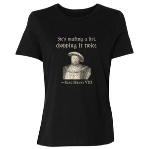 Henry VIII Making A List Chopping It Twice Women's T-Shirt