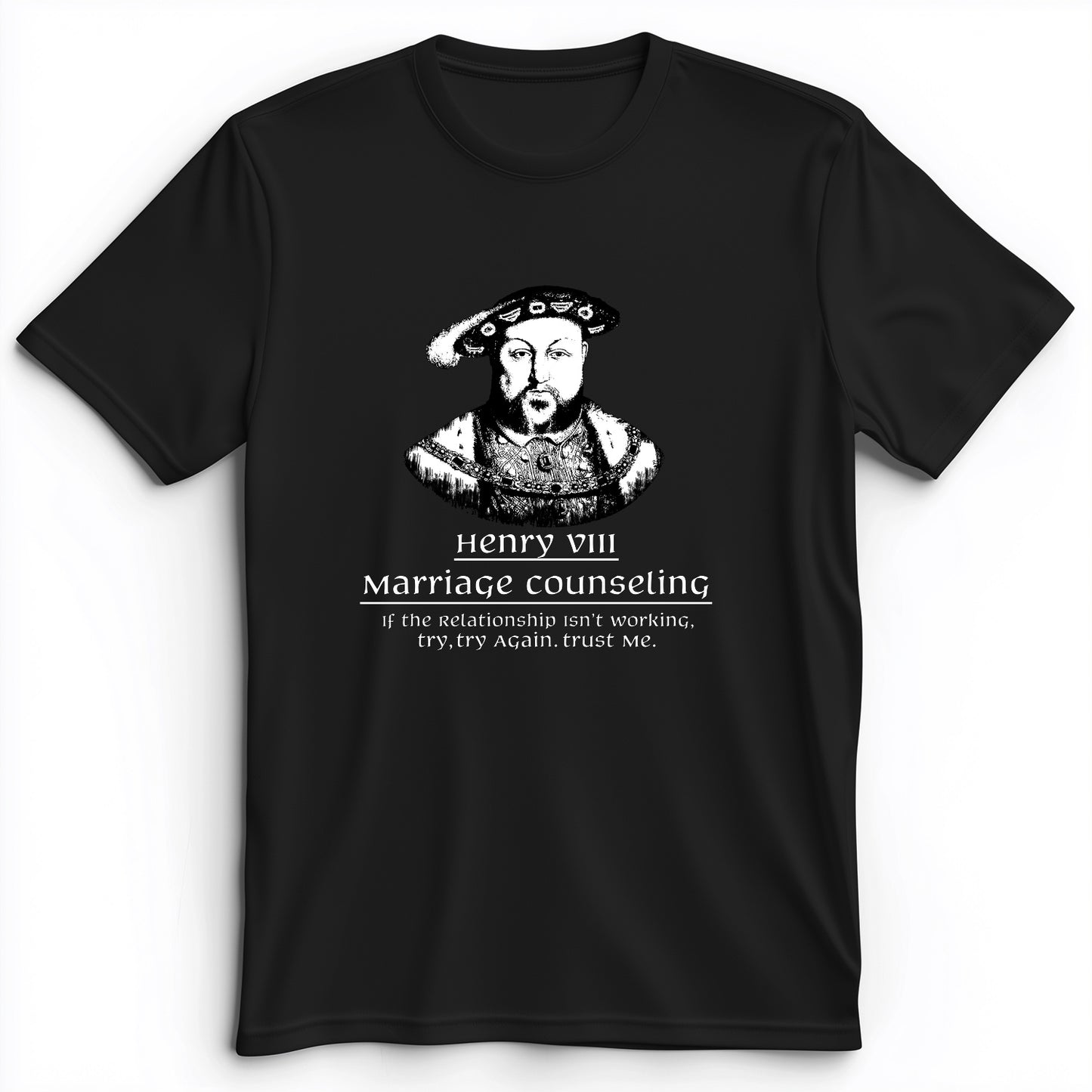 Henry VIII Try Again Premium Tee