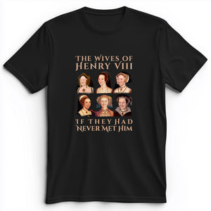 Henry's Wives Premium Tee