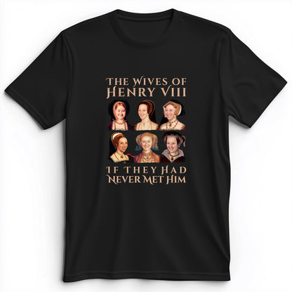 Henry's Wives Premium Tee