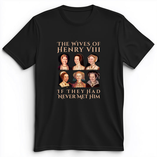 Henry's Wives Premium Tee