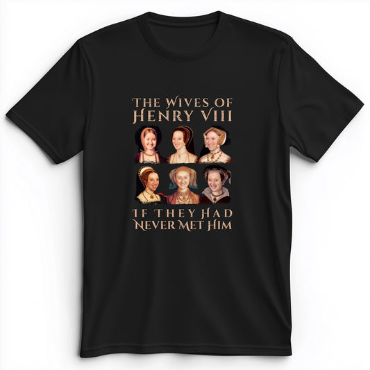 Henry's Wives Premium Tee