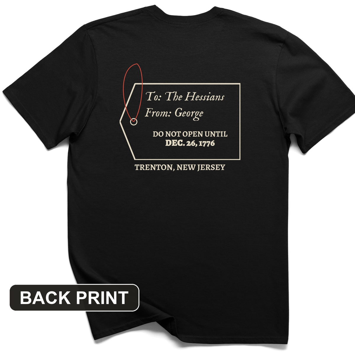 Hessians Gift Tag Trenton 1776 Back Print T-Shirt