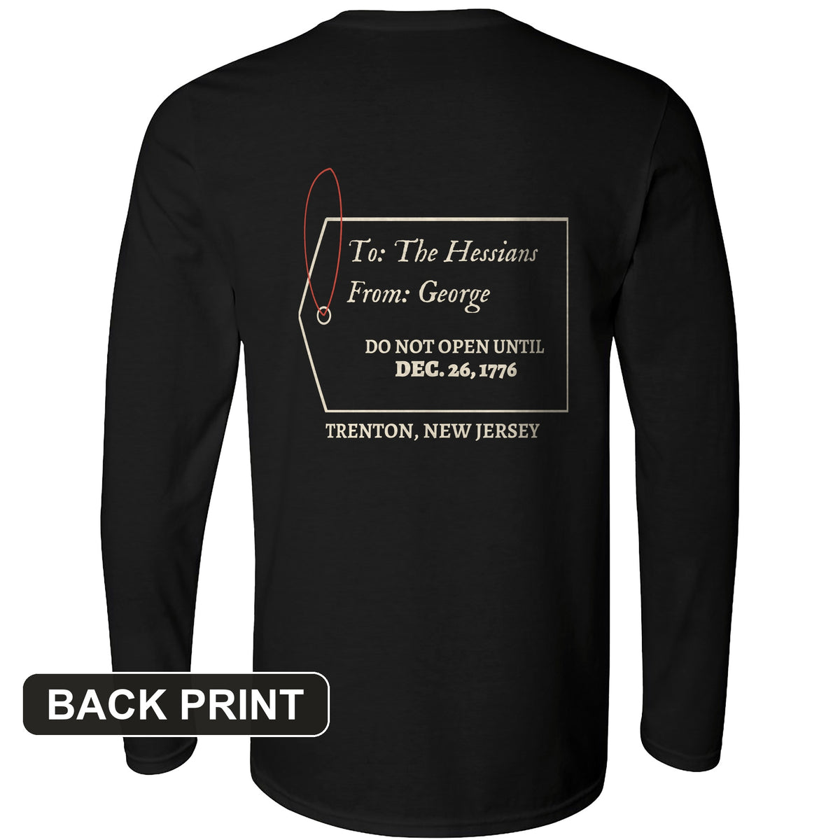 Hessians Gift Tag Trenton 1776 Back Print Long Sleeve T-Shirt