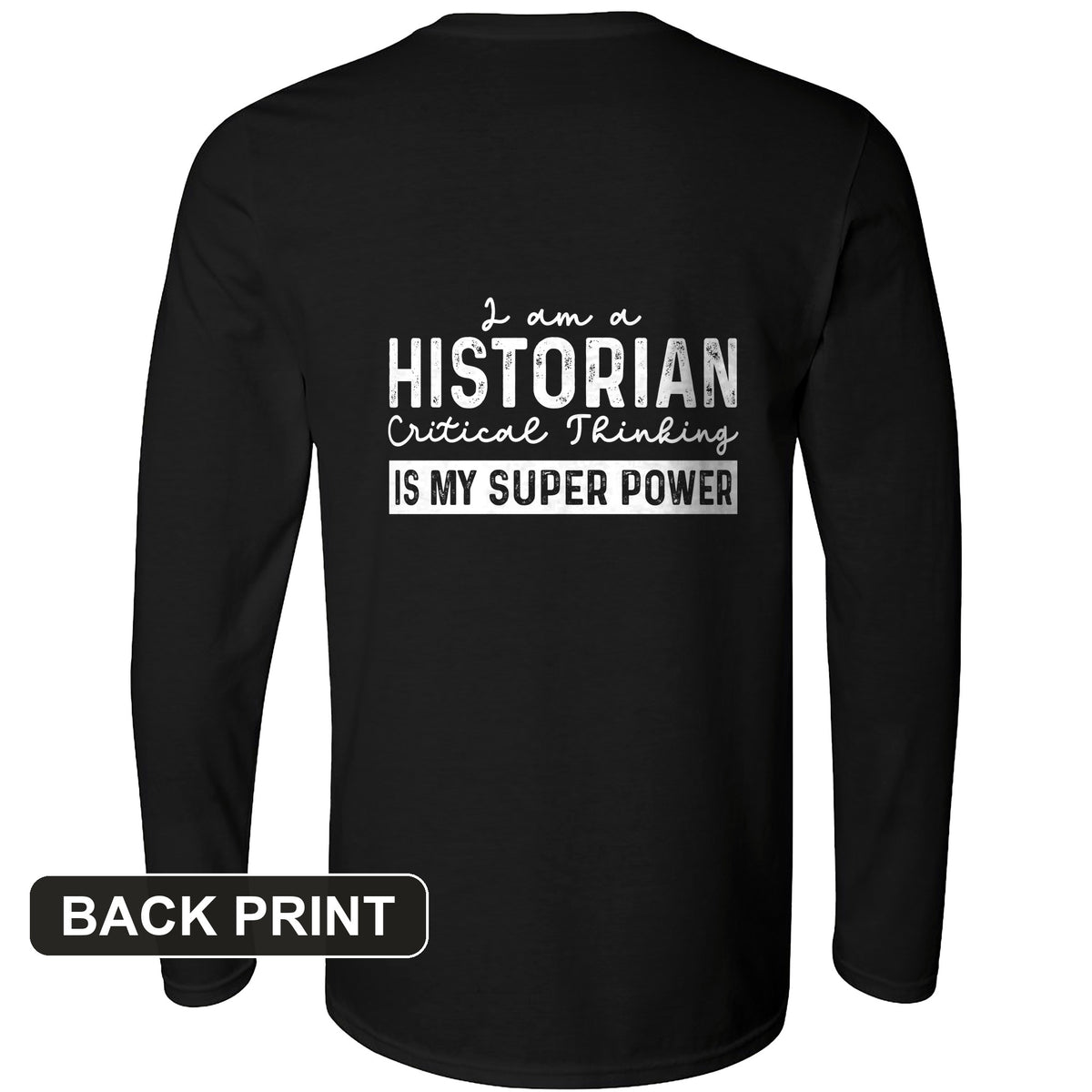 Historian Critical Thinking Back Print Long Sleeve T-Shirt