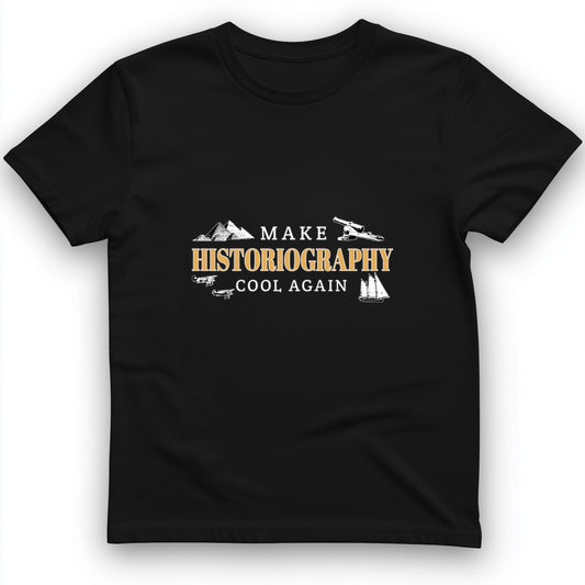 Historiography Matters T-Shirt
