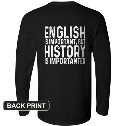 History Is Importanter Back Print Long Sleeve T-Shirt