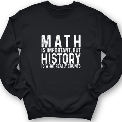 History Is What Really Counts Crewneck