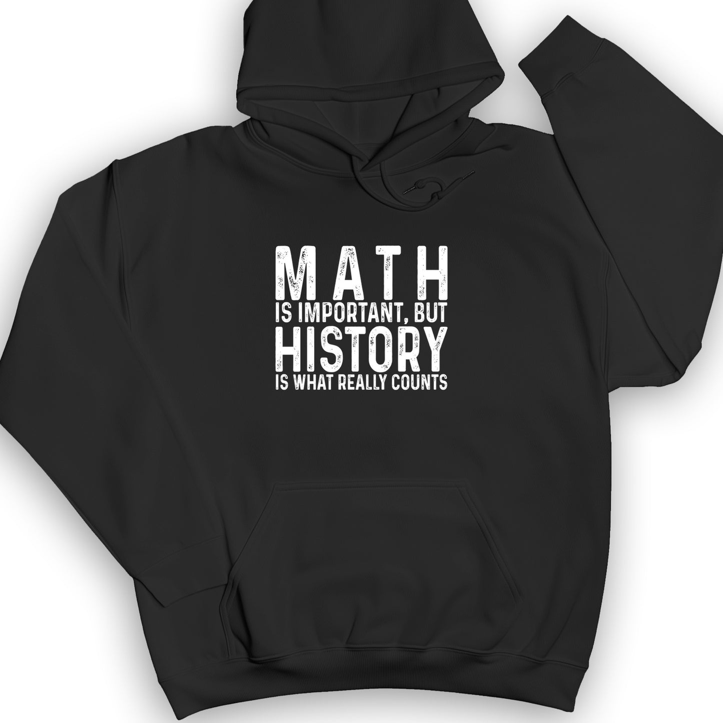 History Is What Really Counts Hoodie