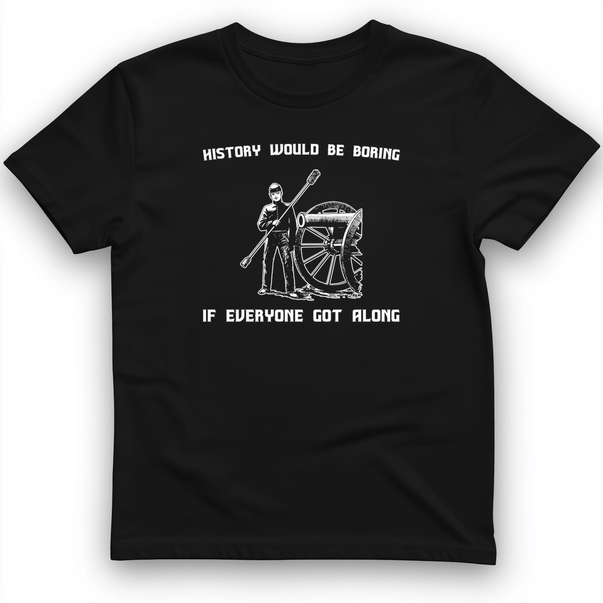 History Would be Boring T-Shirt
