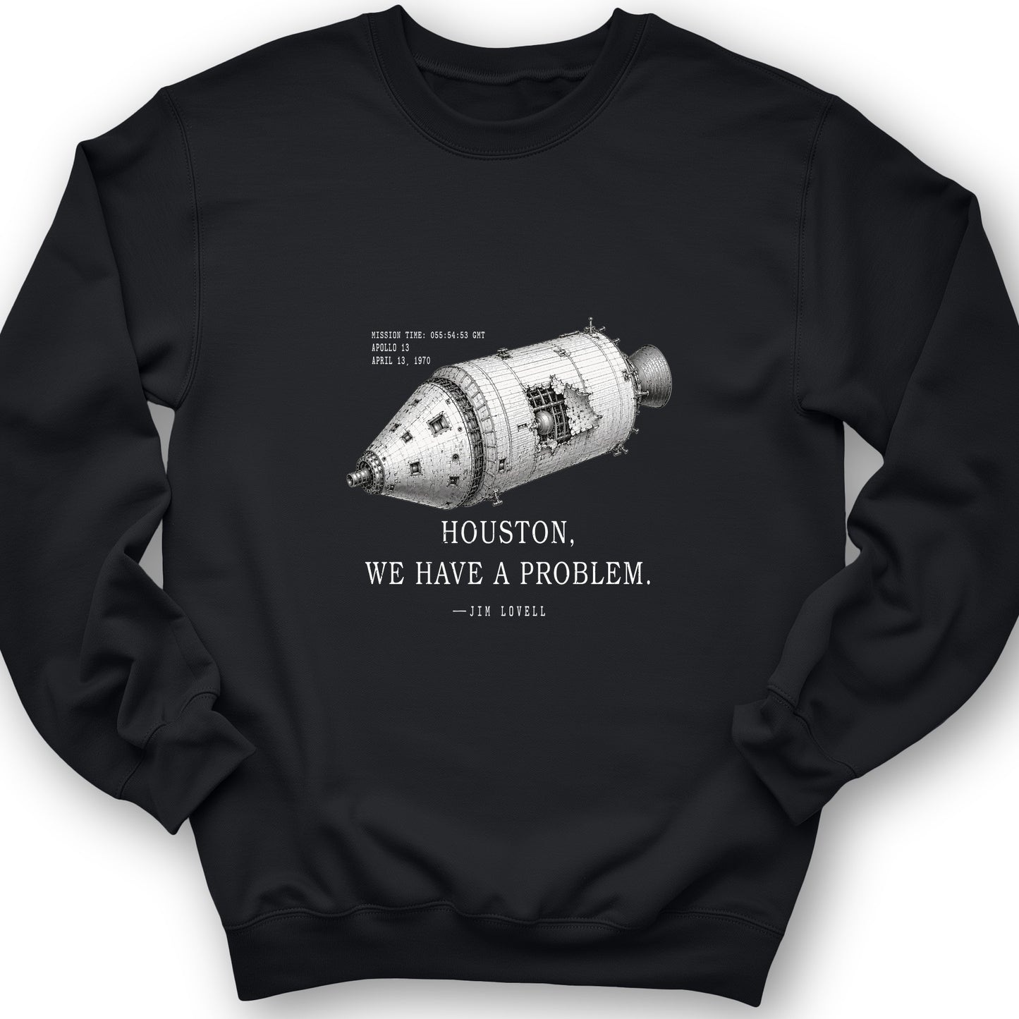 Houston We Have a Problem Sweatshirt