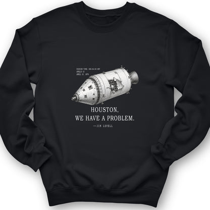 Houston We Have a Problem Sweatshirt