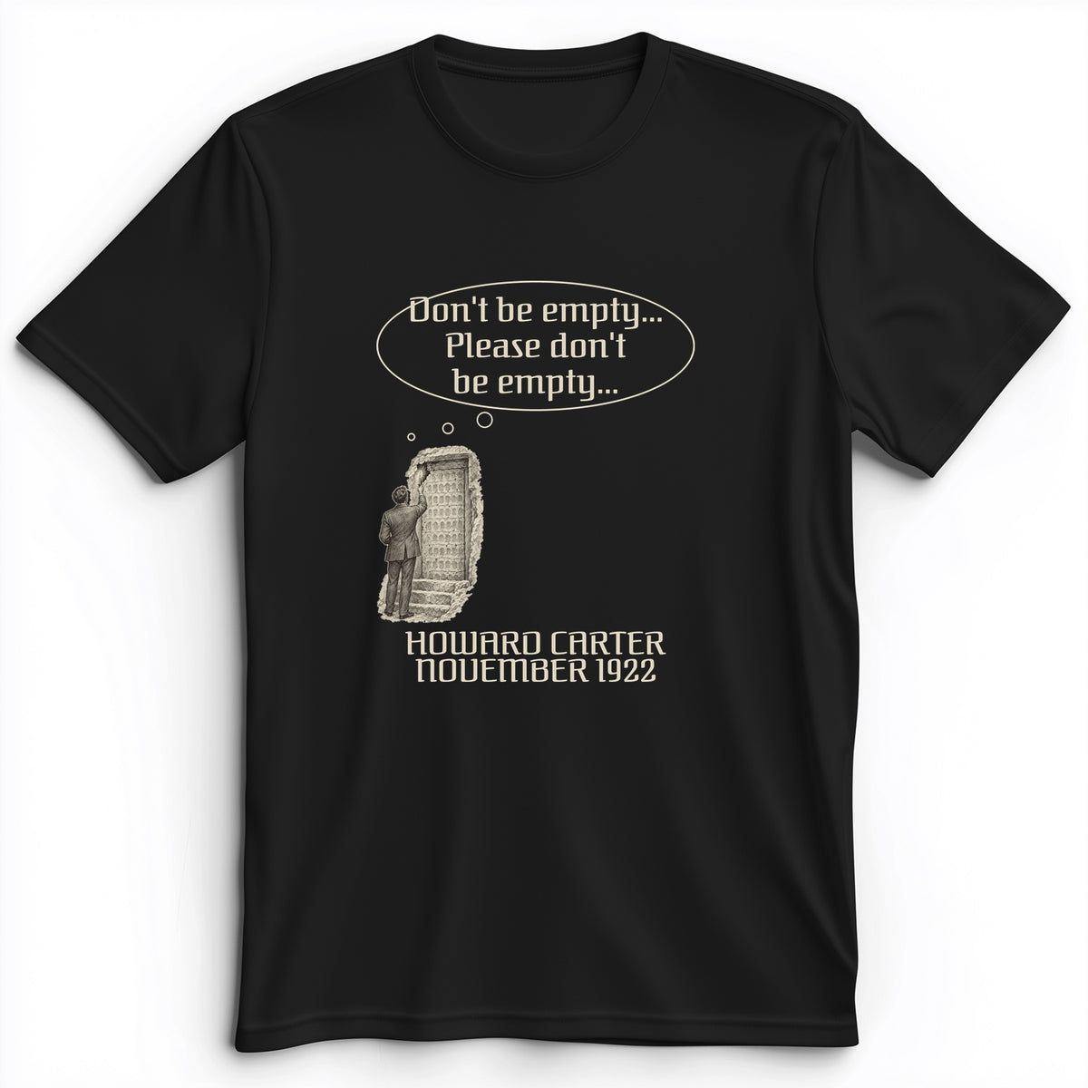 Howard Carter Dont Be Empty Premium Tee