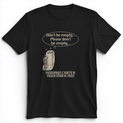 Howard Carter Dont Be Empty Premium Tee