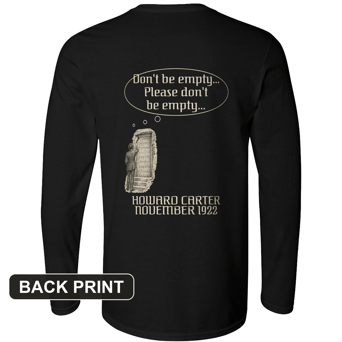 Howard Carter Dont Be Empty Back Print Long Sleeve T-Shirt
