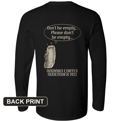 Howard Carter Dont Be Empty Back Print Long Sleeve T-Shirt