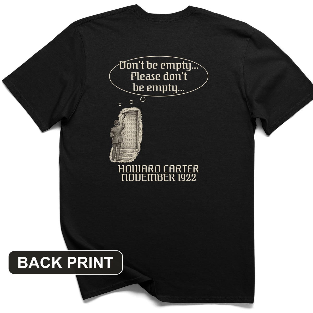 Howard Carter Dont Be Empty Back Print T-Shirt