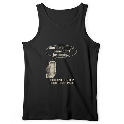 Howard Carter Dont Be Empty Tank Top