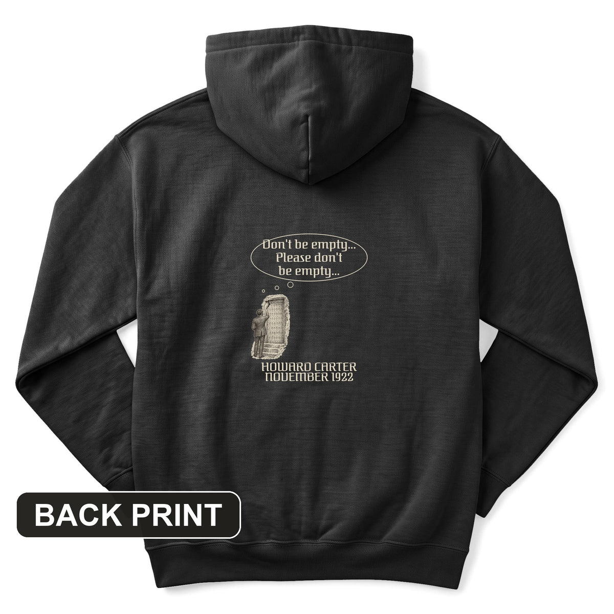 Howard Carter Dont Be Empty Back Print Hoodie