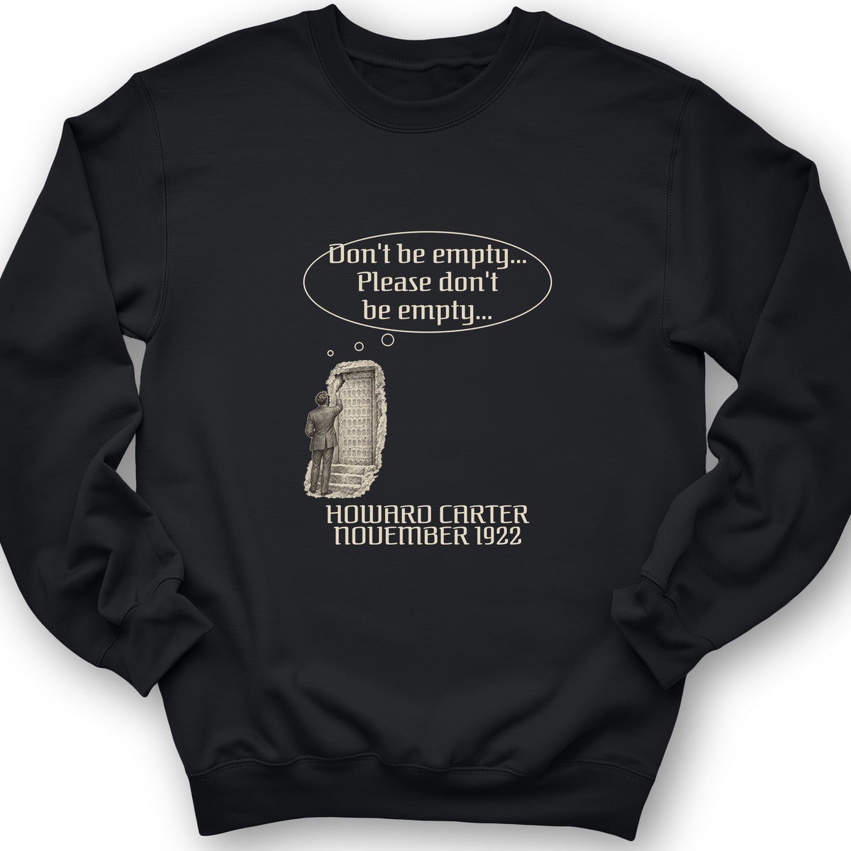 Howard Carter Dont Be Empty Crewneck