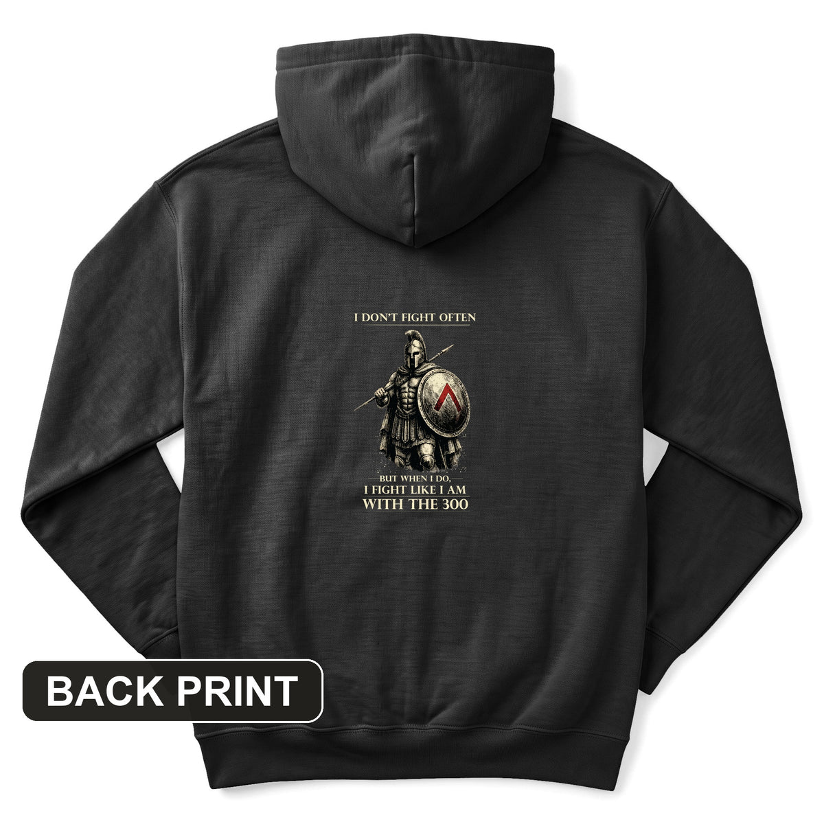 I Don't Fight Often Back Print Hoodie