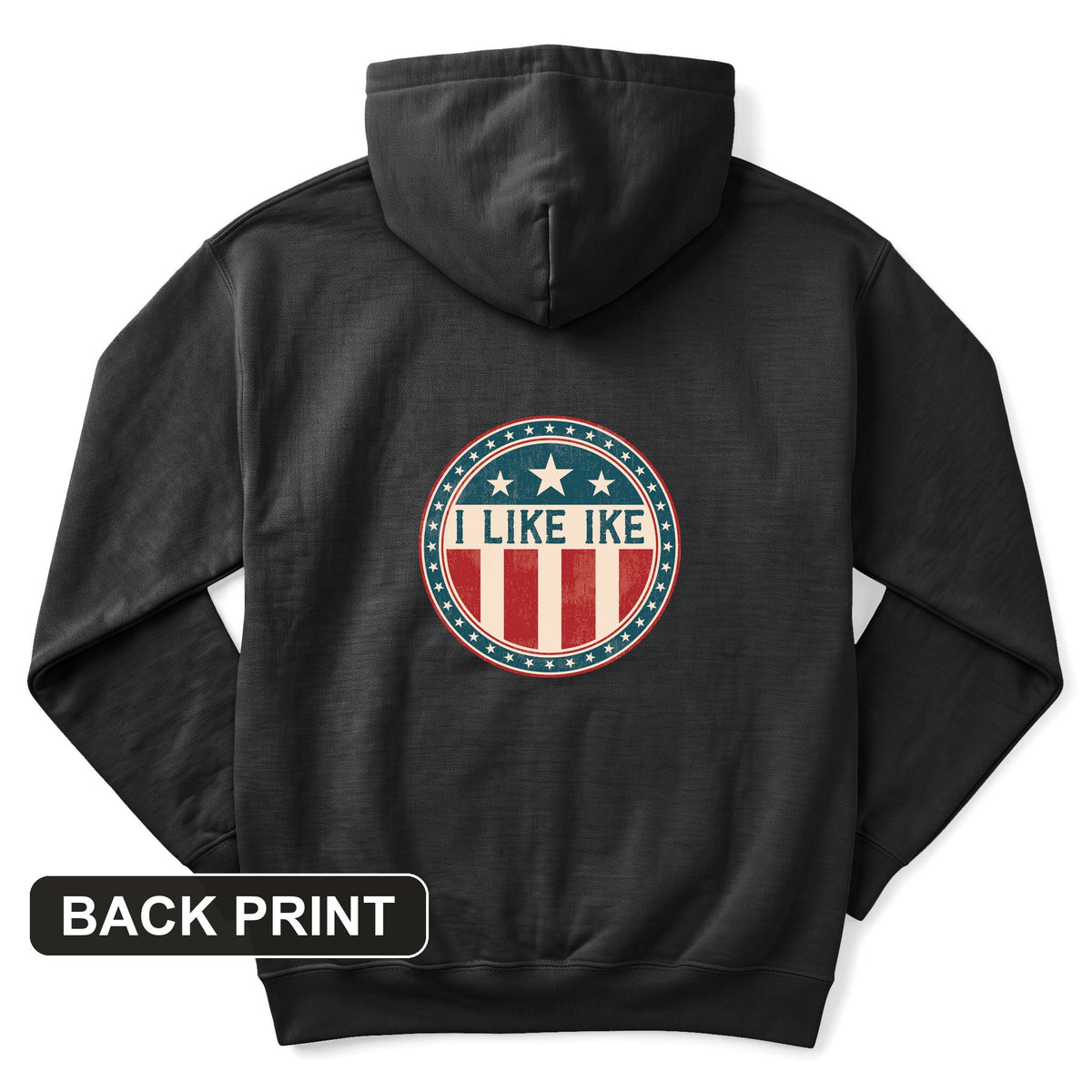 I Like Ike Back Print Hoodie