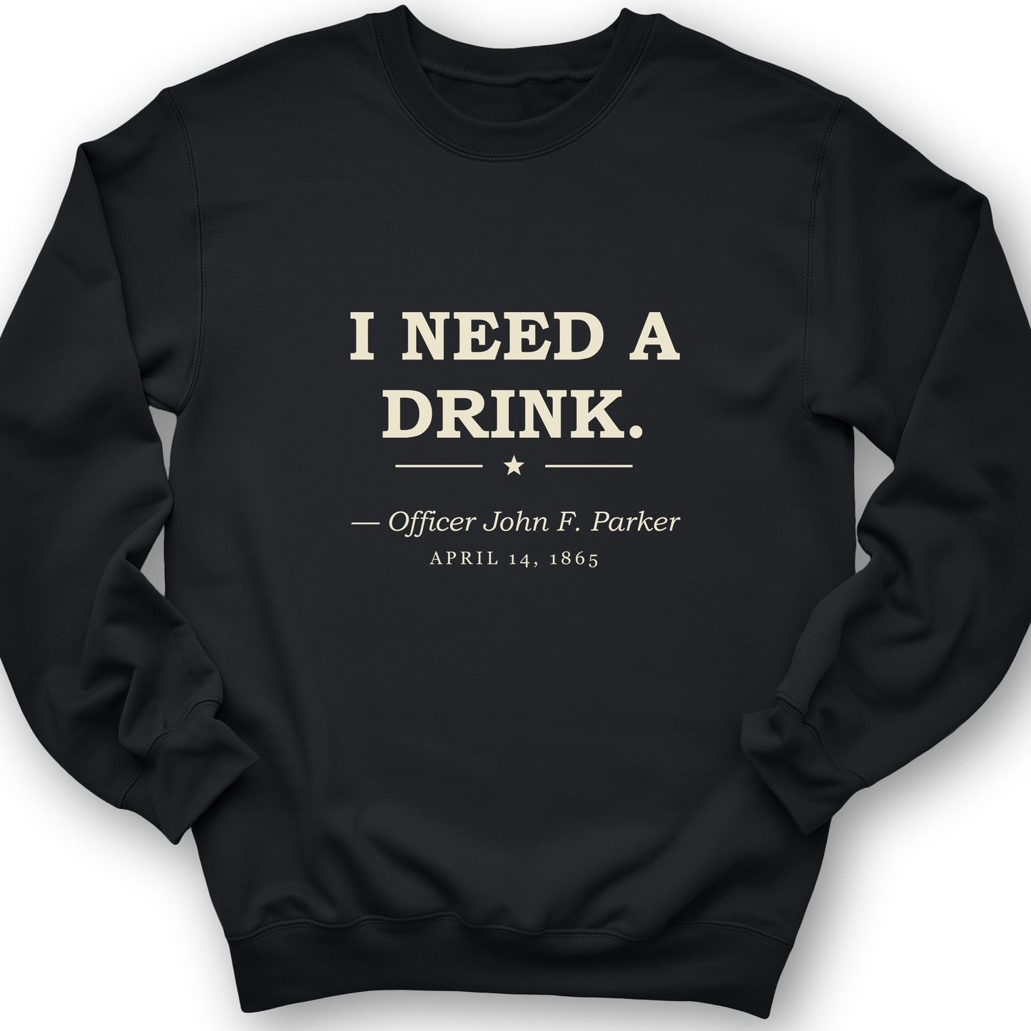 I Need a Drink Sweatshirt