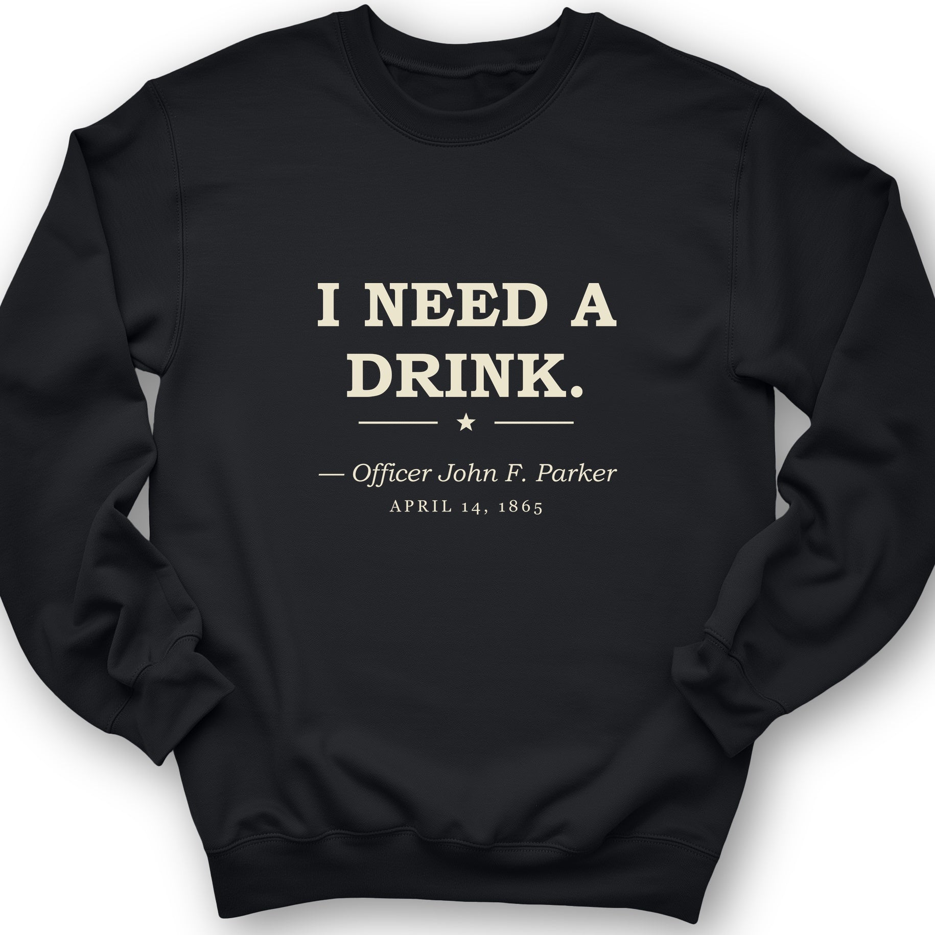 I Need a Drink Sweatshirt