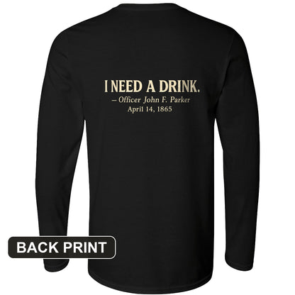 I Need a Drink Back Print Long Sleeve T-Shirt