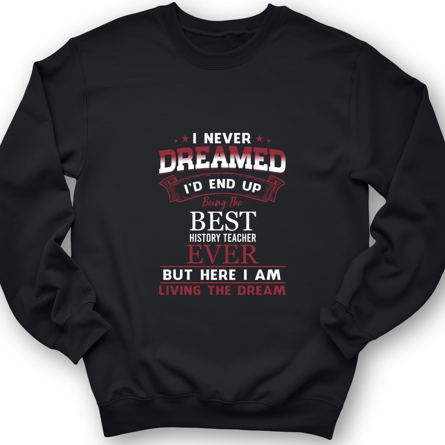 I Never Dreamed Crewneck