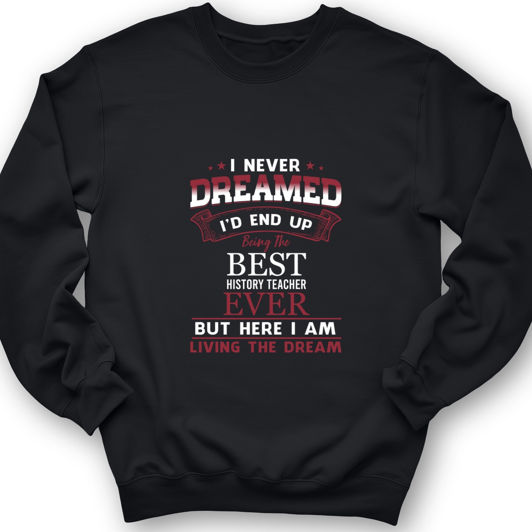 I Never Dreamed Crewneck