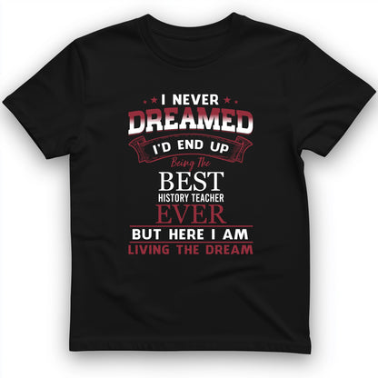 I Never Dreamed T-Shirt