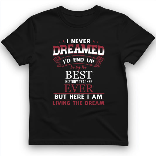 I Never Dreamed T-Shirt