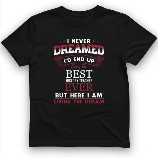 I Never Dreamed T-Shirt