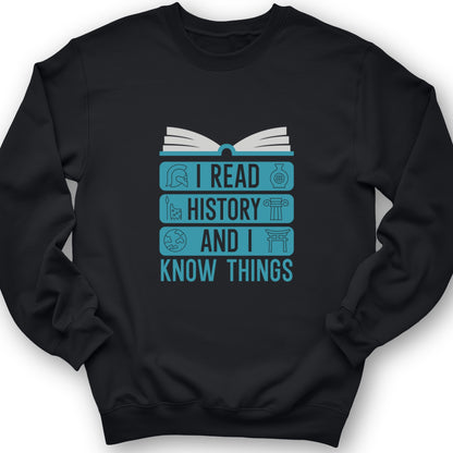 I Read History And Know Things Crewneck